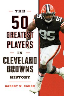 Front cover_50 Greatest Players in Cleveland Browns History