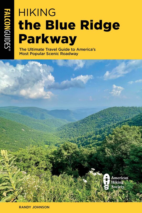 Hiking The Blue Ridge Parkway: The Ultimate Travel Guide To America's Most Popular Scenic Roadway