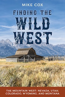 Front cover_Finding The Wild West: The Mountain West