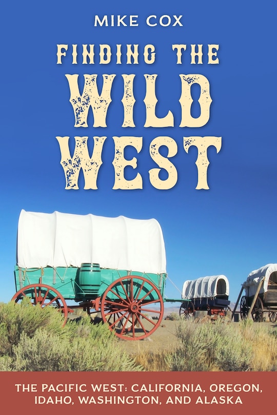Front cover_Finding The Wild West: The Pacific West