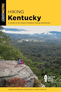 Hiking Kentucky: A Guide To The State's Greatest Hiking Adventures