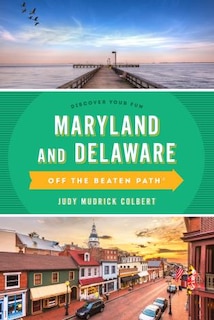 Front cover_Maryland And Delaware Off The Beaten Path®