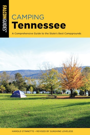 Camping Tennessee: A Comprehensive Guide To The State's Best Campgrounds