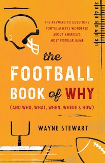 Front cover_Football Book of Why (and Who, What, When, Where, and How)