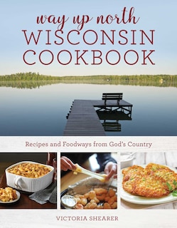 Couverture_Way Up North Wisconsin Cookbook