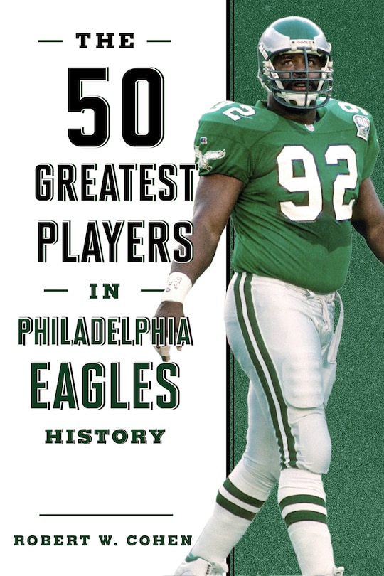 Front cover_The 50 Greatest Players in Philadelphia Eagles History