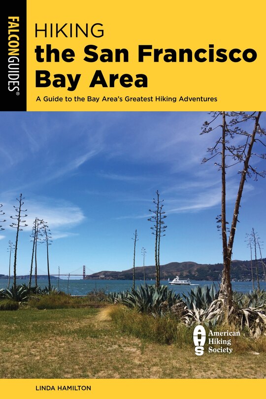 Hiking The San Francisco Bay Area: A Guide To The Bay Area's Greatest Hiking Adventures