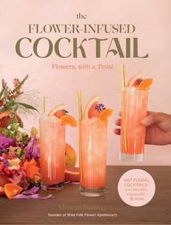 The Flower-Infused Cocktail: Flowers, with a Twist