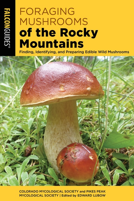 Front cover_Foraging Mushrooms of the Rocky Mountains
