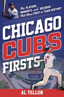 Front cover_Chicago Cubs Firsts