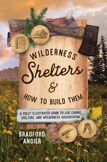 Front cover_Wilderness Shelters and How to Build Them