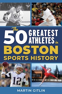 Front cover_The 50 Greatest Athletes in Boston Sports History