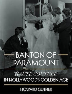 Banton of Paramount: Haute Couture in Hollywood's Golden Age