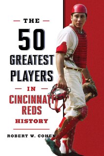 Couverture_The 50 Greatest Players in Cincinnati Reds History