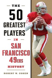 Front cover_The 50 Greatest Players in San Francisco 49ers History