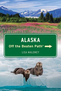 Front cover_Alaska Off the Beaten Path®