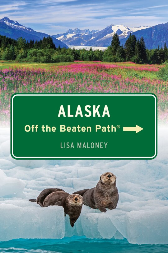 Front cover_Alaska Off the Beaten Path®