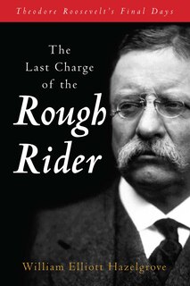 Front cover_The Last Charge of the Rough Rider