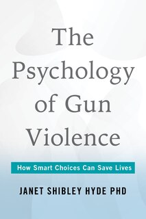 Front cover_The Psychology of Gun Violence