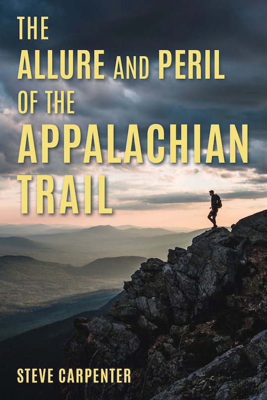 Front cover_The Allure and Peril of the Appalachian Trail