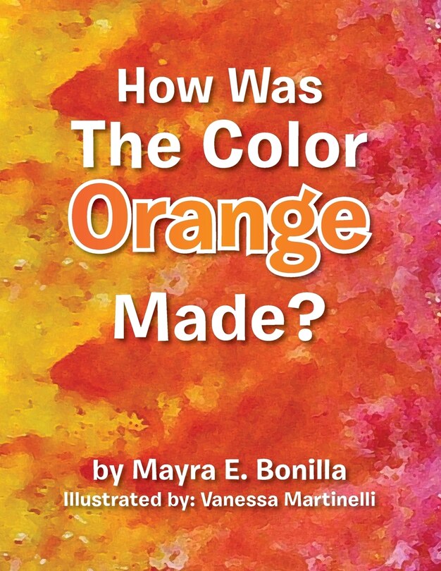 Front cover_How Was the Color Orange Made?