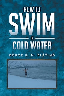 Front cover_How to Swim in Cold Water