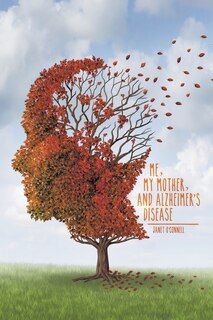 Front cover_Me, My Mother, and Alzheimer's Disease