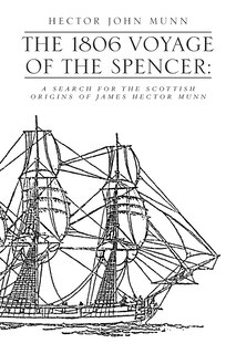 The 1806 Voyage of the Spencer: A Search for the Scottish Origins of James Hector Munn