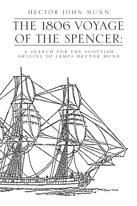 The 1806 Voyage of the Spencer: A Search for the Scottish Origins of James Hector Munn