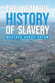 Front cover_The Infamous History of Slavery