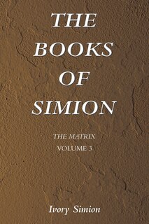 The Matrix: The Books of Simion Volume 3