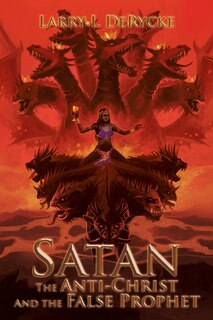 Couverture_Satan the Anti-Christ and the False Prophet