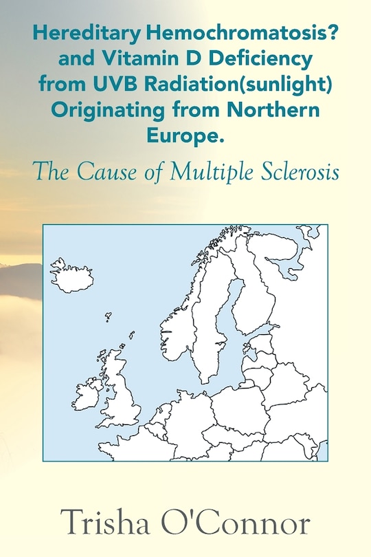 Front cover_Hereditary Hemochromatosis? and Vitamin D Deficiency from Uvb Radiation (Sunlight) Originating from Northern Europe
