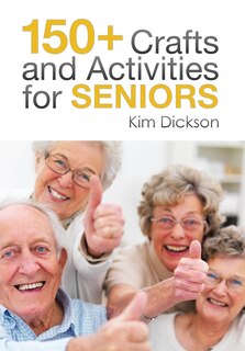 Front cover_150+ Crafts and Activities for Seniors
