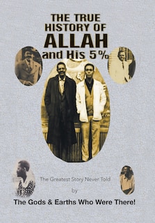 Front cover_The True History of Allah and His 5%