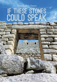Front cover_If These Stones Could Speak