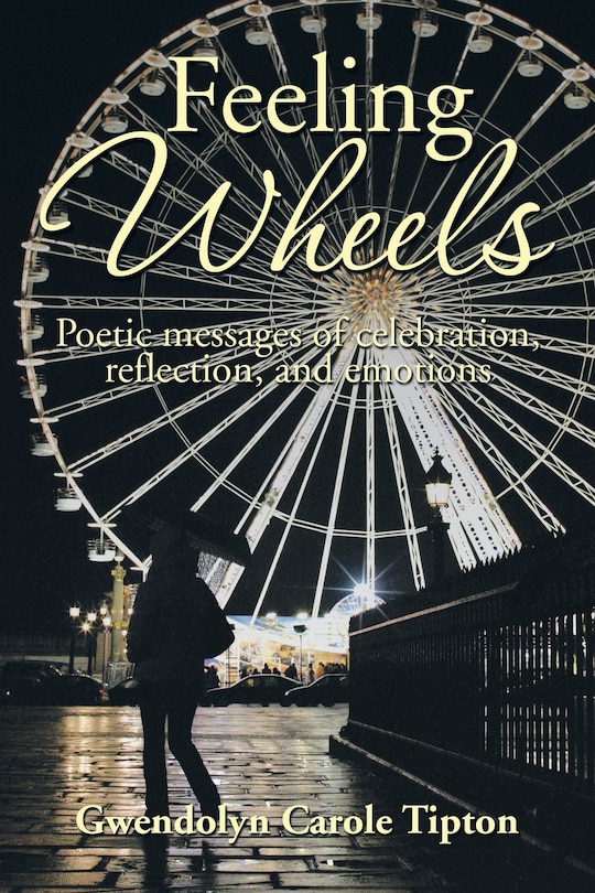 Feeling Wheels: Poetic Messages of Celebration, Reflection, and Emotions