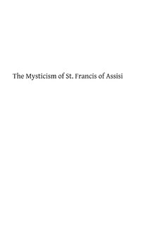 Front cover_The Mysticism of St. Francis of Assisi