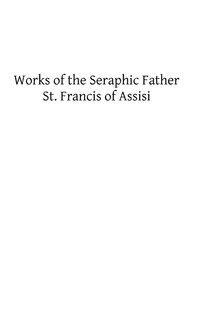 Front cover_Works of the Seraphic Father St. Francis of Assisi