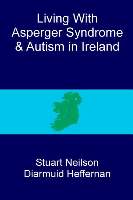 Front cover_Living with Asperger syndrome and autism in Ireland