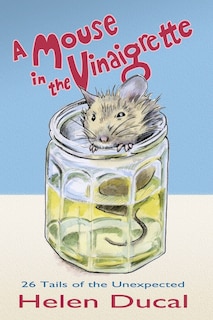 A Mouse in the Vinaigrette.: 26 tails of the Unexpected