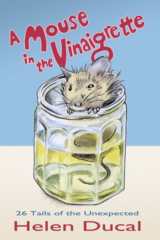 A Mouse in the Vinaigrette.: 26 tails of the Unexpected
