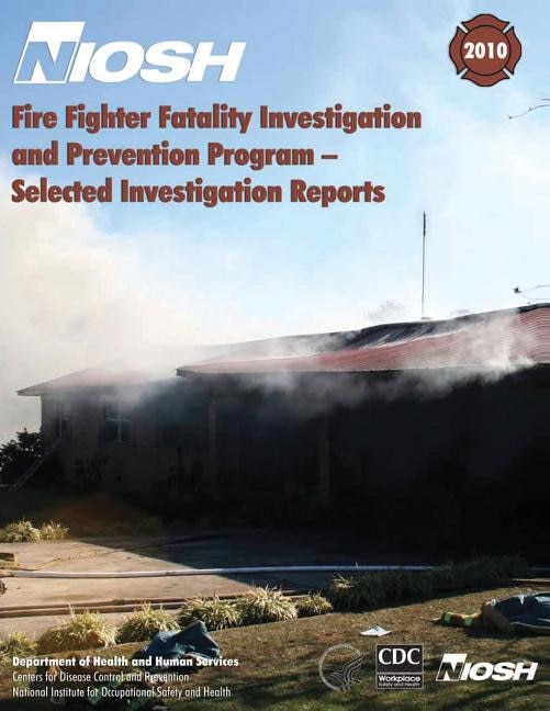 Couverture_Fire Fighter Fatality Investigation and Prevention Program - Selected Investigation Reports