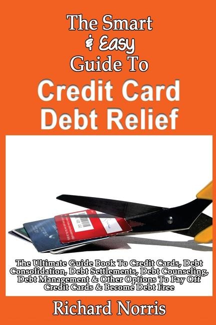 Couverture_The Smart & Easy Guide To Credit Card Debt Relief