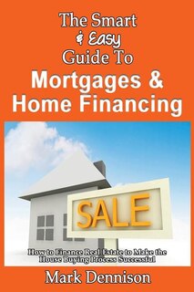 Couverture_The Smart & Easy Guide To Mortgages & Home Financing