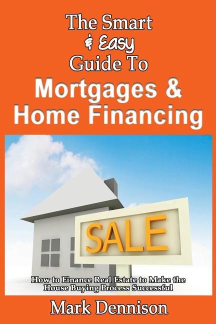 Couverture_The Smart & Easy Guide To Mortgages & Home Financing