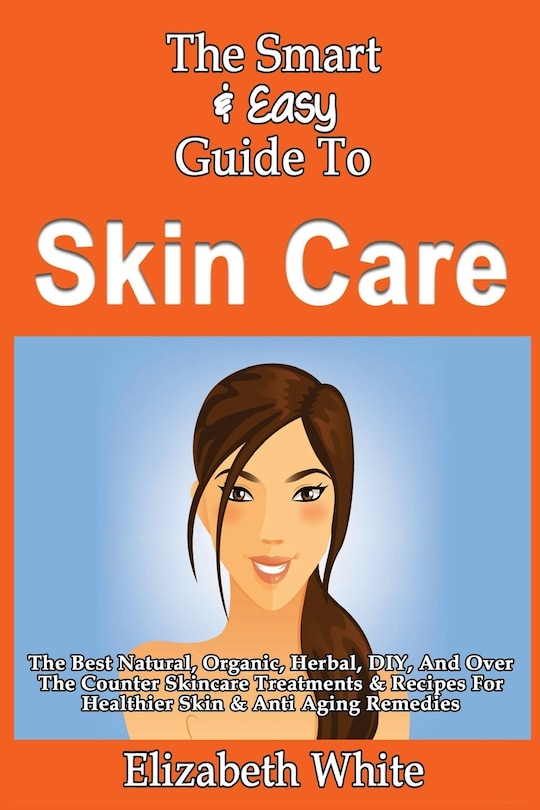 Front cover_The Smart & Easy Guide To Skin Care