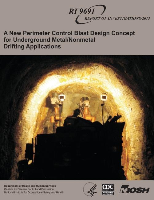 A New Perimeter Control Blast Design Concept for Underground Metal/Nonmetal Drifting Applications