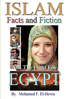Couverture_Islam Facts and Fiction And The Fight For Egypt