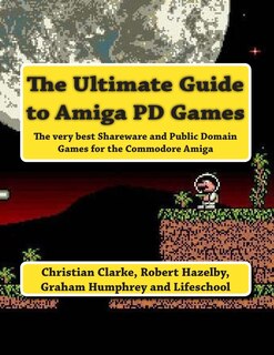The Ultimate Guide to Amiga PD Games